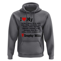 Funny Trophy Wife Quote Hoodie Loving Gorgeous Smart Wife Appreciation Gift