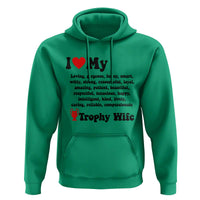 Funny Trophy Wife Quote Hoodie Loving Gorgeous Smart Wife Appreciation Gift