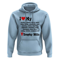 Funny Trophy Wife Quote Hoodie Loving Gorgeous Smart Wife Appreciation Gift
