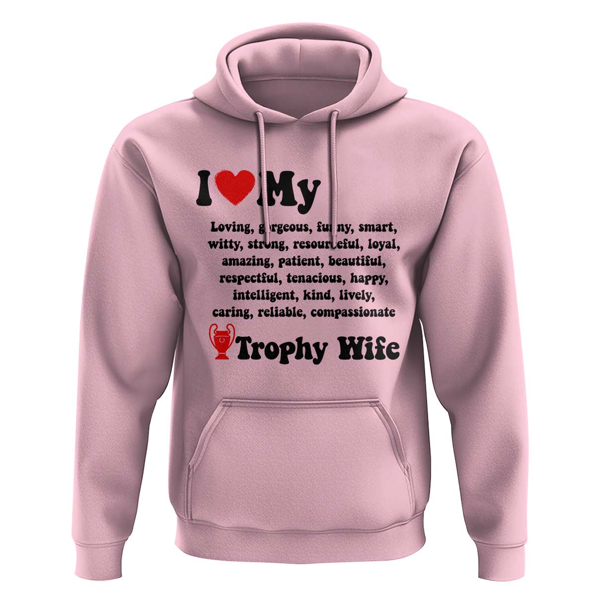 Funny Trophy Wife Quote Hoodie Loving Gorgeous Smart Wife Appreciation Gift
