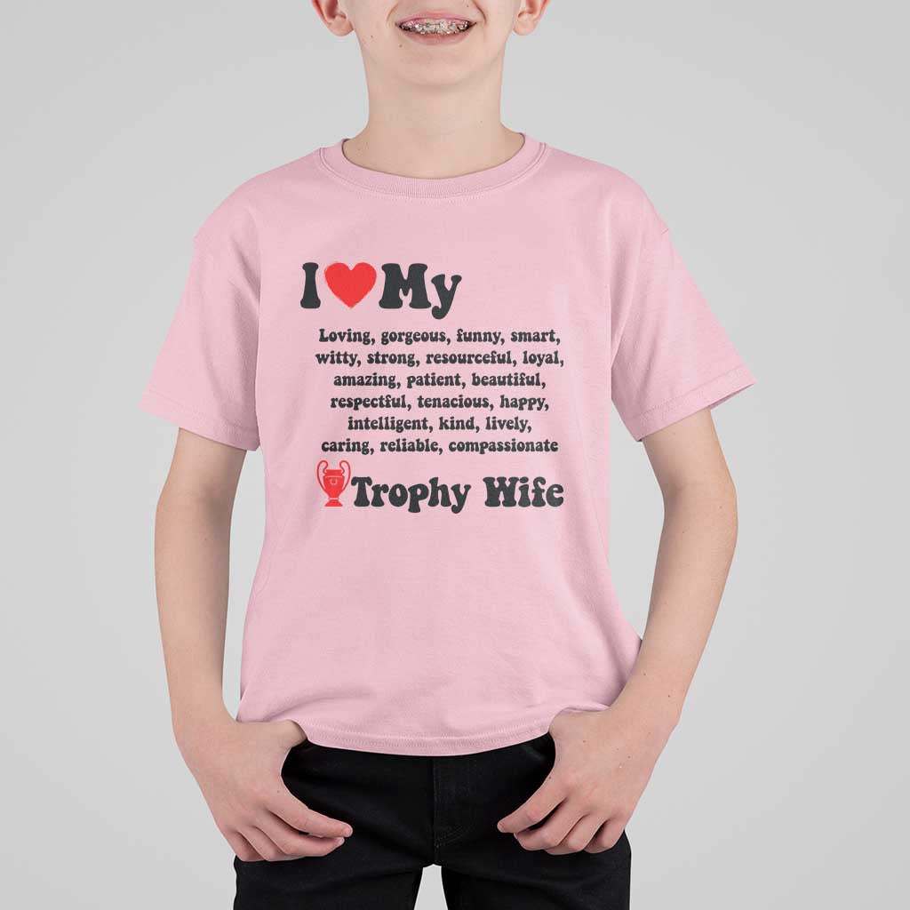 Funny Trophy Wife Quote T Shirt For Kid Loving Gorgeous Smart Wife Appreciation Gift