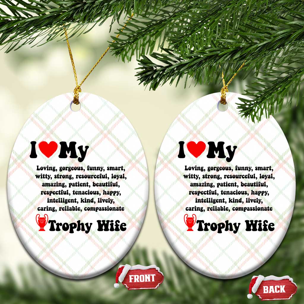 Funny Trophy Wife Quote Ceramic Ornament Loving Gorgeous Smart Wife Appreciation Gift