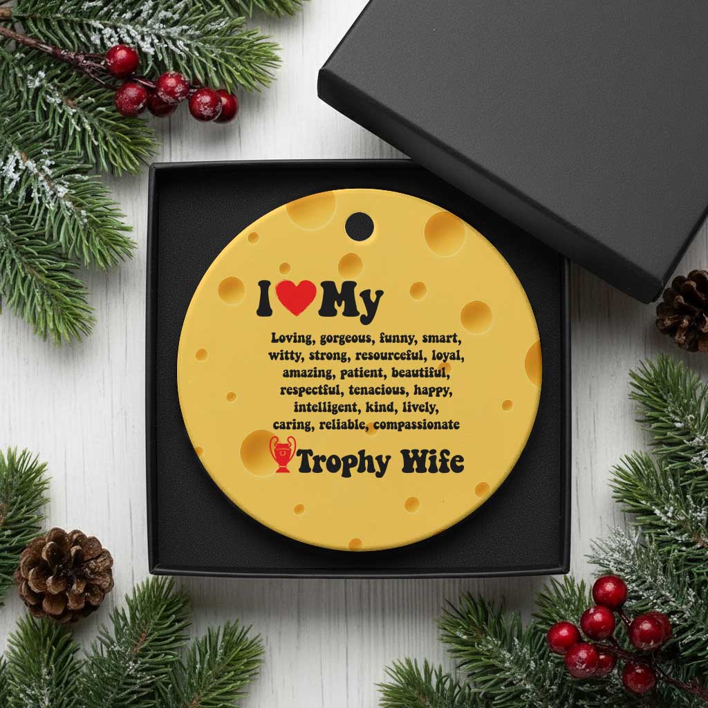 Funny Trophy Wife Quote Ceramic Ornament Loving Gorgeous Smart Wife Appreciation Gift