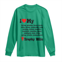 Funny Trophy Wife Quote Long Sleeve Shirt Loving Gorgeous Smart Wife Appreciation Gift