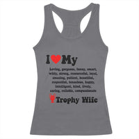 Funny Trophy Wife Quote Racerback Tank Top Loving Gorgeous Smart Wife Appreciation Gift