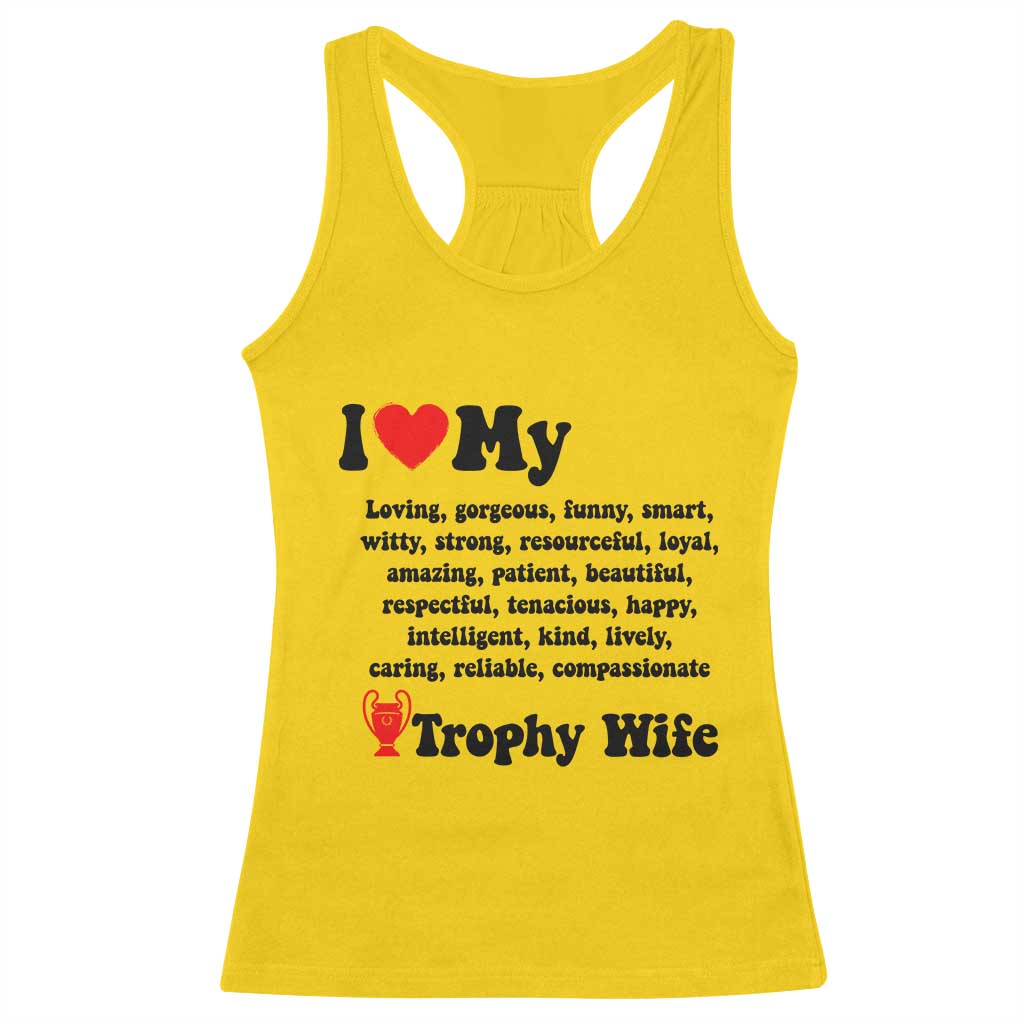 Funny Trophy Wife Quote Racerback Tank Top Loving Gorgeous Smart Wife Appreciation Gift