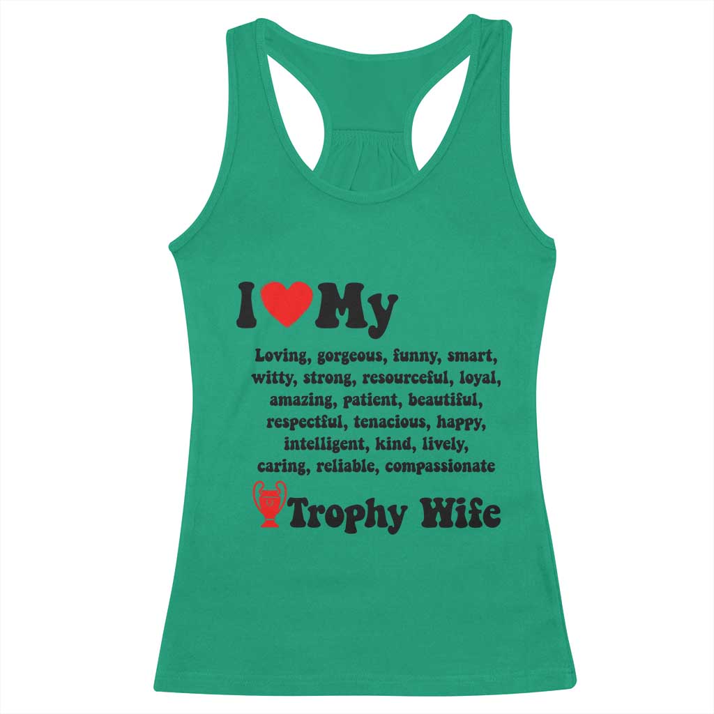Funny Trophy Wife Quote Racerback Tank Top Loving Gorgeous Smart Wife Appreciation Gift
