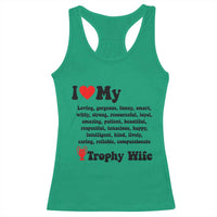 Funny Trophy Wife Quote Racerback Tank Top Loving Gorgeous Smart Wife Appreciation Gift