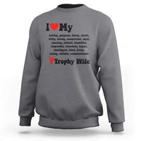 Funny Trophy Wife Quote Sweatshirt Loving Gorgeous Smart Wife Appreciation Gift