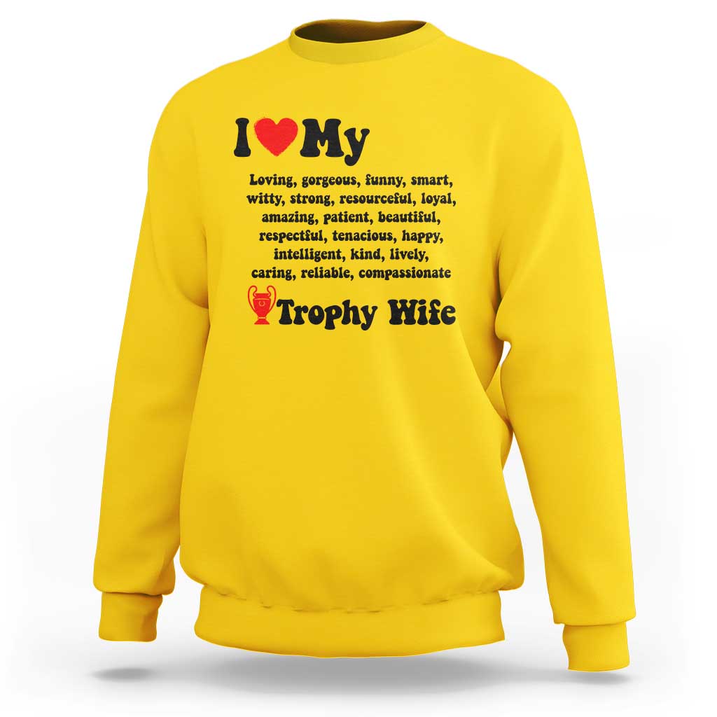Funny Trophy Wife Quote Sweatshirt Loving Gorgeous Smart Wife Appreciation Gift