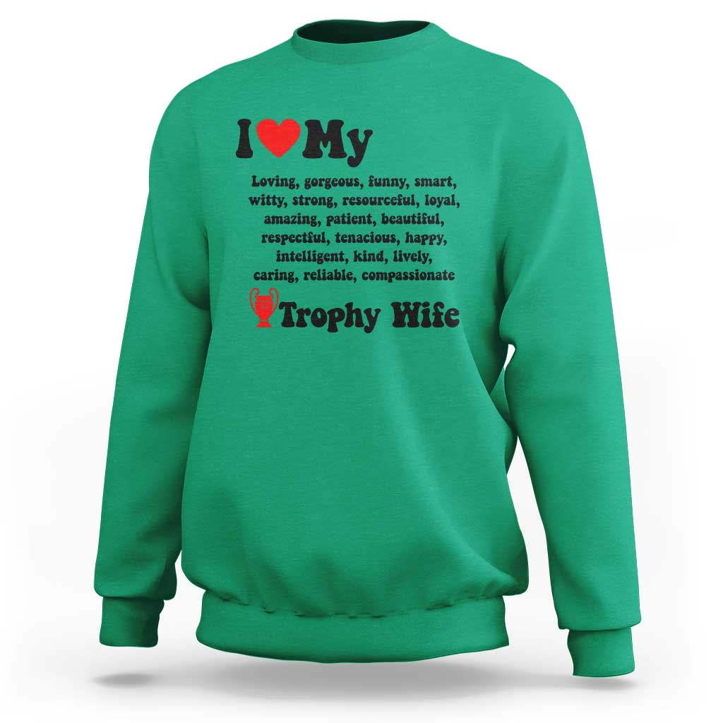 Funny Trophy Wife Quote Sweatshirt Loving Gorgeous Smart Wife Appreciation Gift