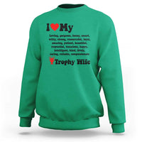 Funny Trophy Wife Quote Sweatshirt Loving Gorgeous Smart Wife Appreciation Gift