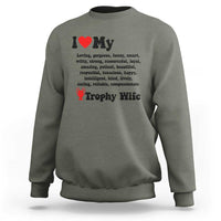 Funny Trophy Wife Quote Sweatshirt Loving Gorgeous Smart Wife Appreciation Gift