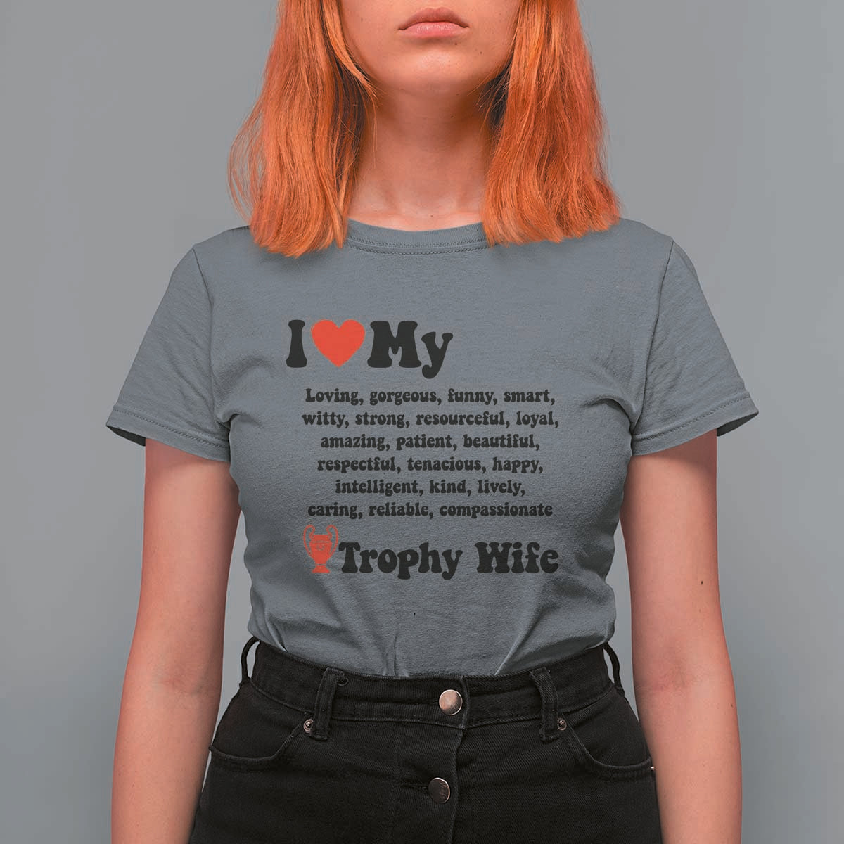 Funny Trophy Wife Quote T Shirt For Women Loving Gorgeous Smart Wife Appreciation Gift