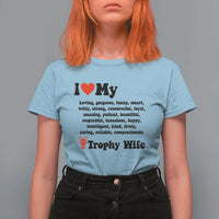Funny Trophy Wife Quote T Shirt For Women Loving Gorgeous Smart Wife Appreciation Gift