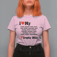 Funny Trophy Wife Quote T Shirt For Women Loving Gorgeous Smart Wife Appreciation Gift
