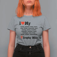 Funny Trophy Wife Quote T Shirt For Women Loving Gorgeous Smart Wife Appreciation Gift