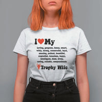 Funny Trophy Wife Quote T Shirt For Women Loving Gorgeous Smart Wife Appreciation Gift