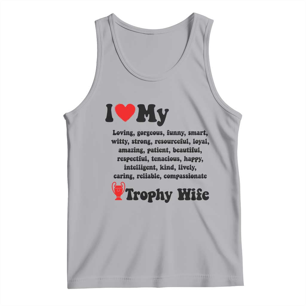 Funny Trophy Wife Quote Tank Top Loving Gorgeous Smart Wife Appreciation Gift