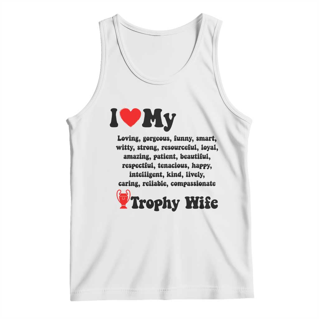 Funny Trophy Wife Quote Tank Top Loving Gorgeous Smart Wife Appreciation Gift