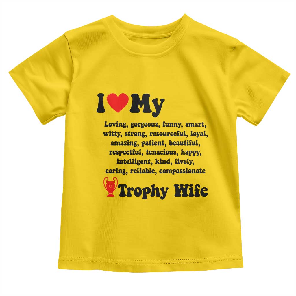 Funny Trophy Wife Quote Toddler T Shirt Loving Gorgeous Smart Wife Appreciation Gift