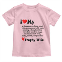 Funny Trophy Wife Quote Toddler T Shirt Loving Gorgeous Smart Wife Appreciation Gift