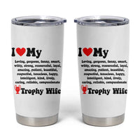 Funny Trophy Wife Quote Tumbler Cup Loving Gorgeous Smart Wife Appreciation Gift
