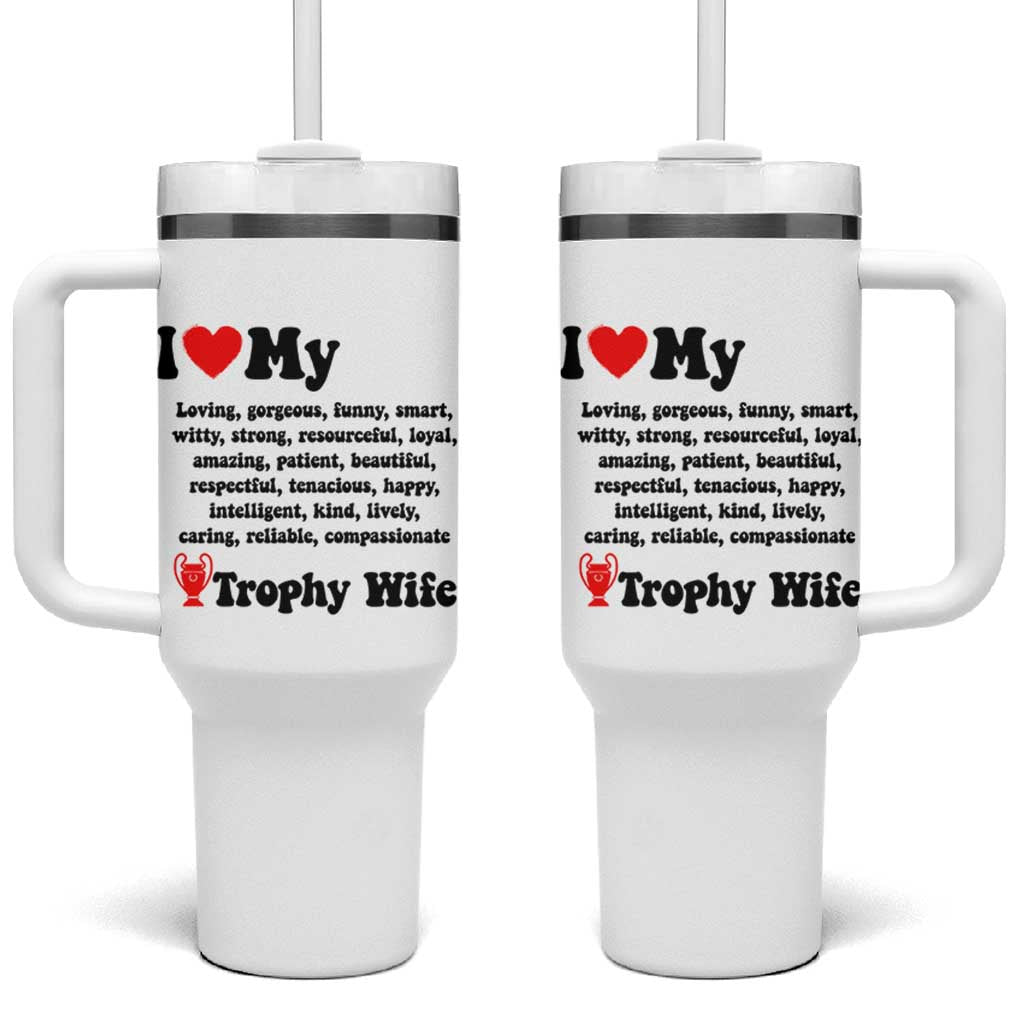 Funny Trophy Wife Quote Tumbler With Handle Loving Gorgeous Smart Wife Appreciation Gift