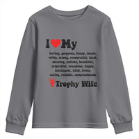 Funny Trophy Wife Quote Youth Sweatshirt Loving Gorgeous Smart Wife Appreciation Gift