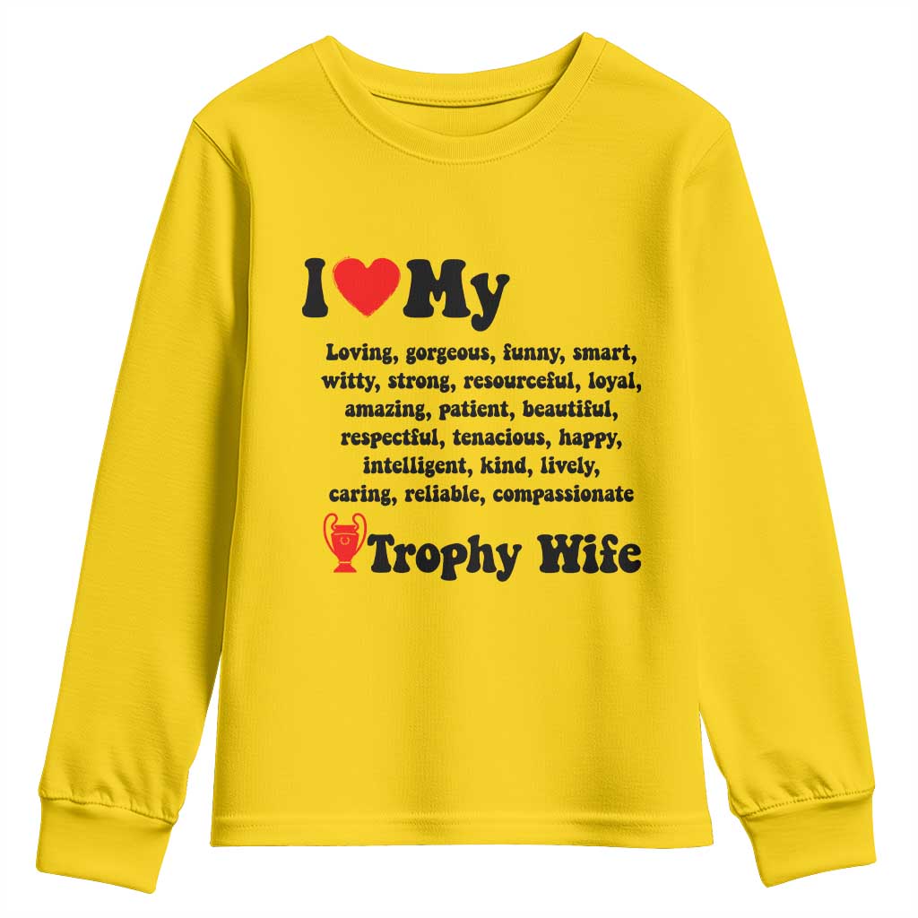 Funny Trophy Wife Quote Youth Sweatshirt Loving Gorgeous Smart Wife Appreciation Gift