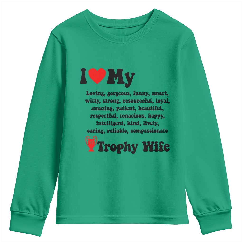 Funny Trophy Wife Quote Youth Sweatshirt Loving Gorgeous Smart Wife Appreciation Gift