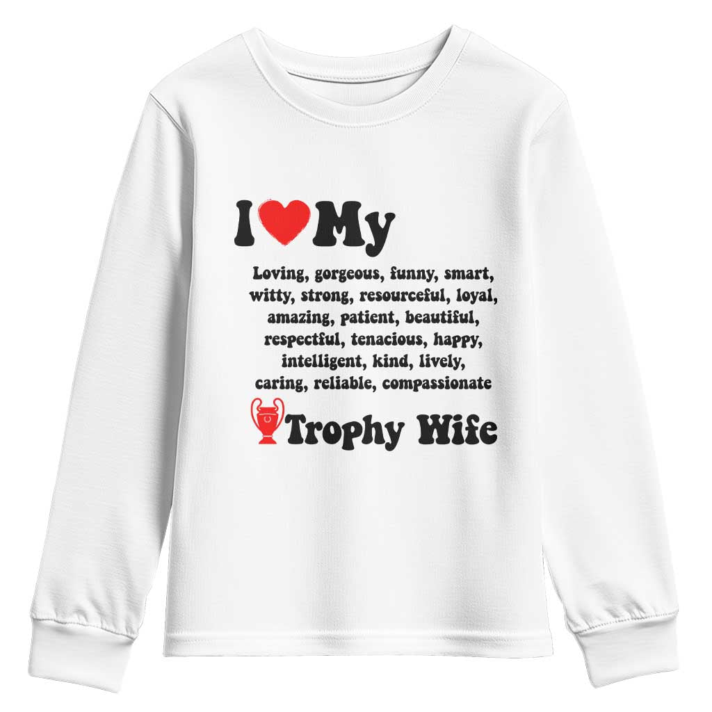 Funny Trophy Wife Quote Youth Sweatshirt Loving Gorgeous Smart Wife Appreciation Gift