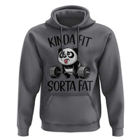 Funny Gym Panda Lover Hoodie Kinda Fit Sorta Fat