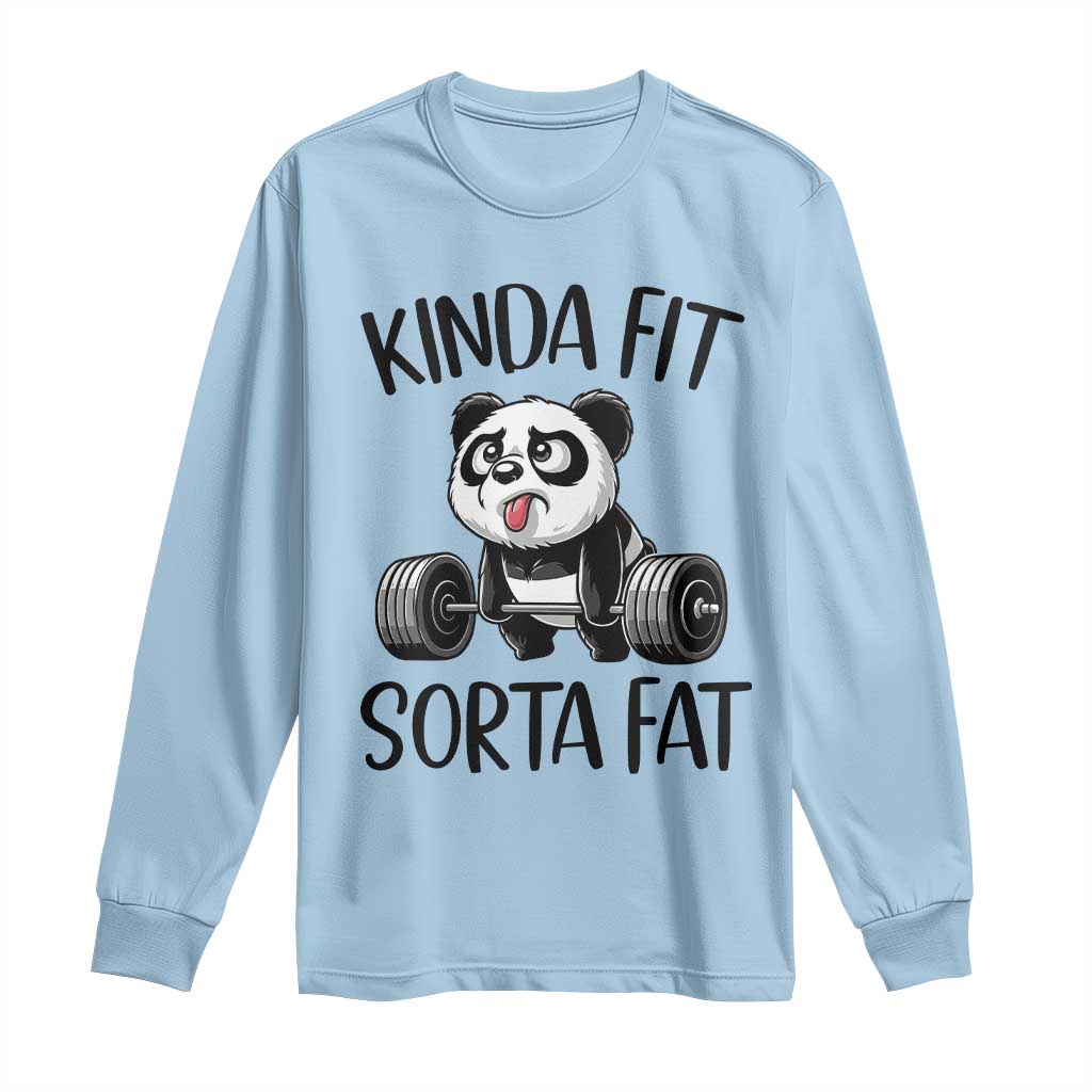 Funny Gym Panda Lover Long Sleeve Shirt Kinda Fit Sorta Fat