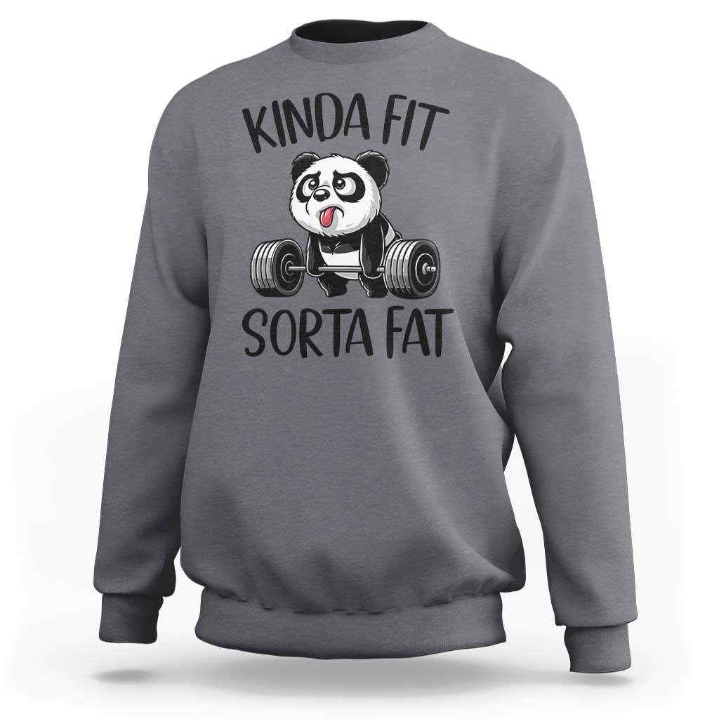 Funny Gym Panda Lover Sweatshirt Kinda Fit Sorta Fat