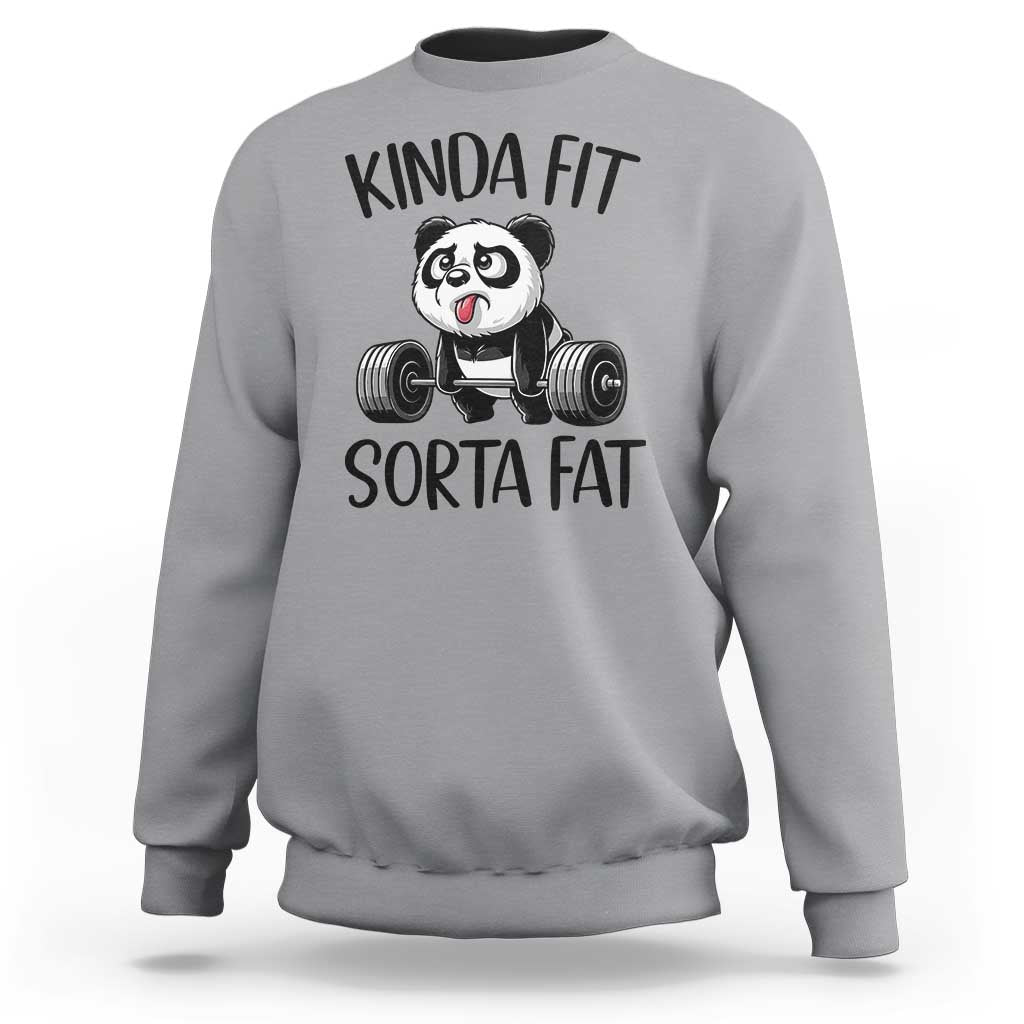 Funny Gym Panda Lover Sweatshirt Kinda Fit Sorta Fat