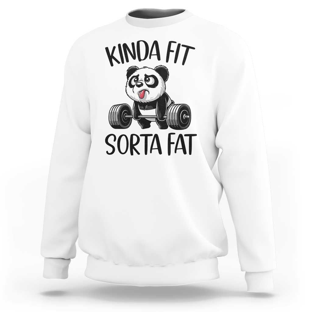 Funny Gym Panda Lover Sweatshirt Kinda Fit Sorta Fat