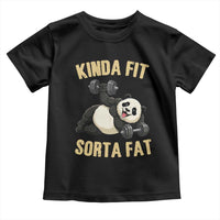 Funny Panda Weightlifting Workout Toddler T Shirt Kinda Fit Sorta Fat