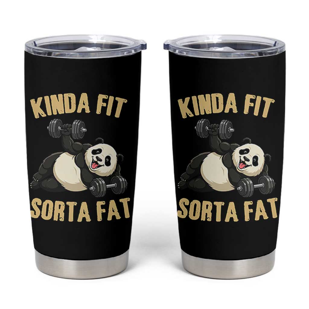 Funny Panda Weightlifting Workout Tumbler Cup Kinda Fit Sorta Fat