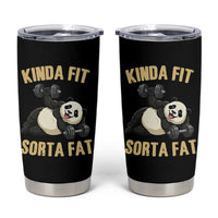 Funny Panda Weightlifting Workout Tumbler Cup Kinda Fit Sorta Fat