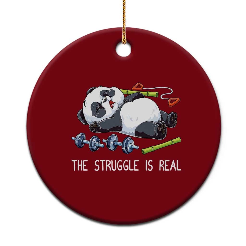 Funny Panda Workout Gift Ceramic Ornament The Struggle Is Real