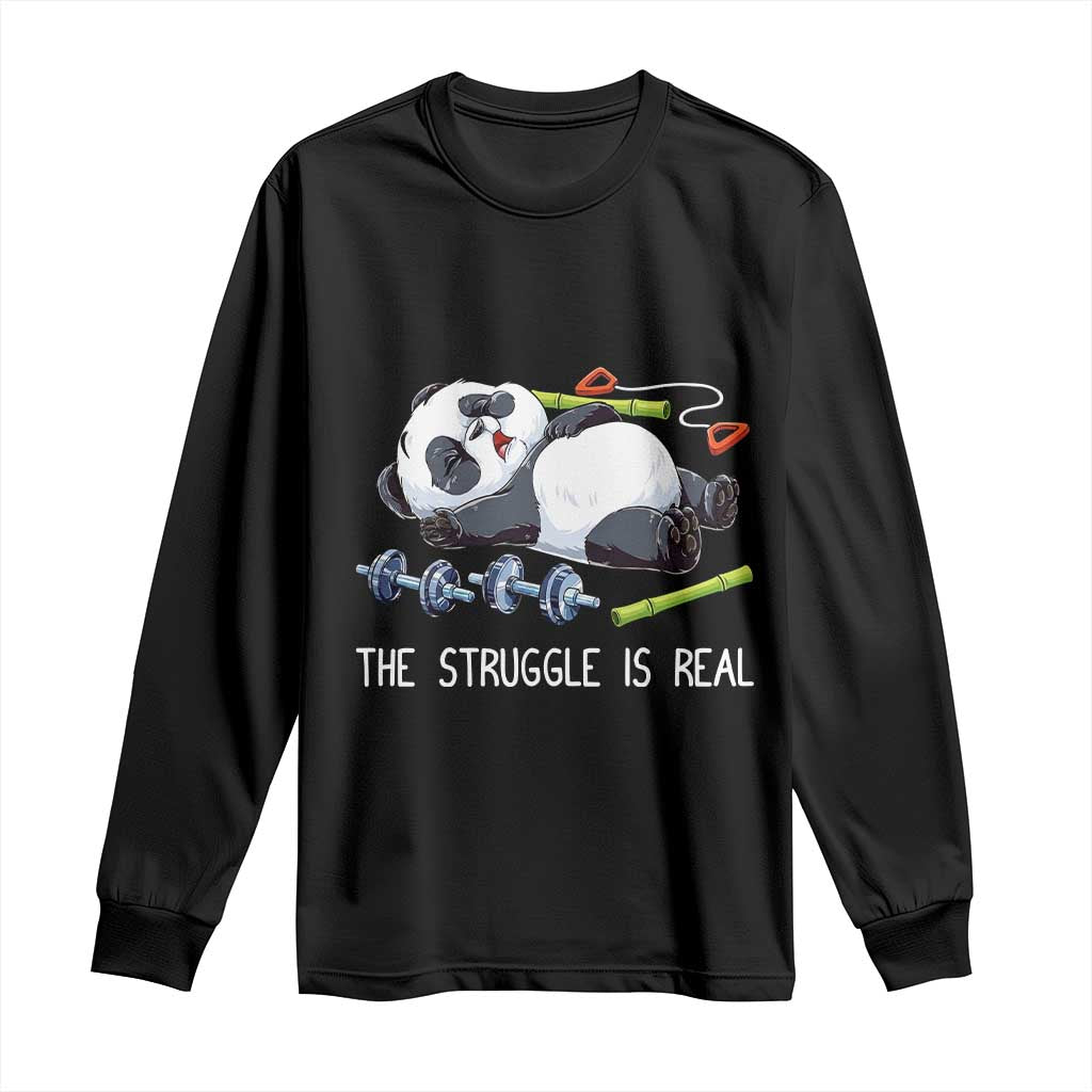 Funny Panda Workout Gift Long Sleeve Shirt The Struggle Is Real