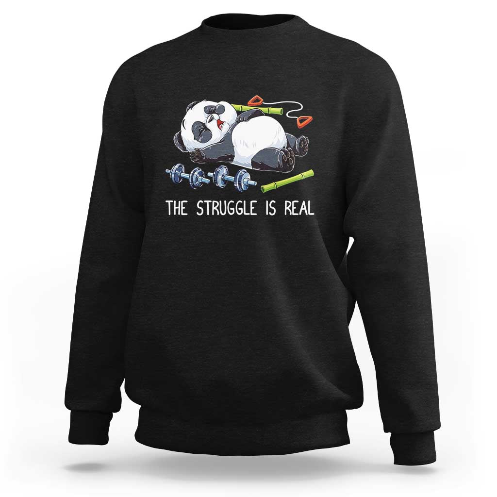 Funny Panda Workout Gift Sweatshirt The Struggle Is Real