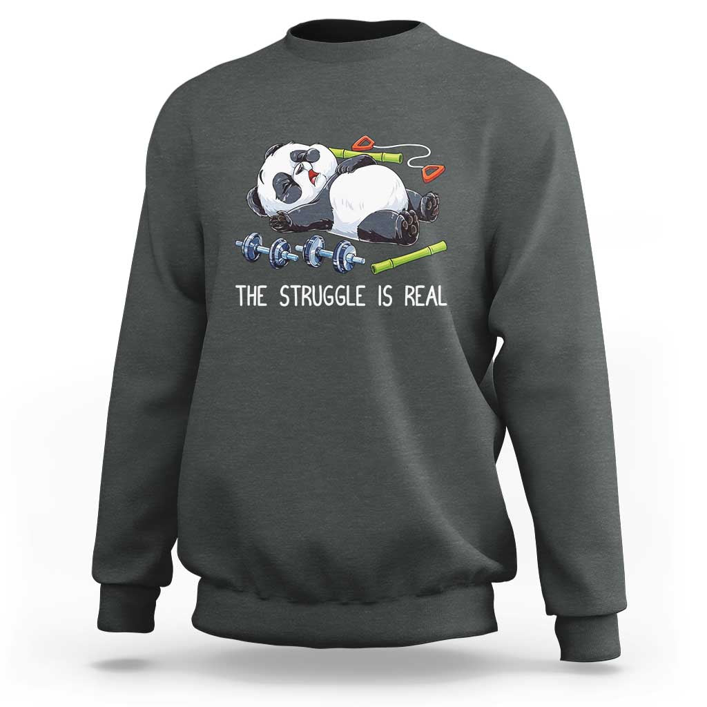 Funny Panda Workout Gift Sweatshirt The Struggle Is Real