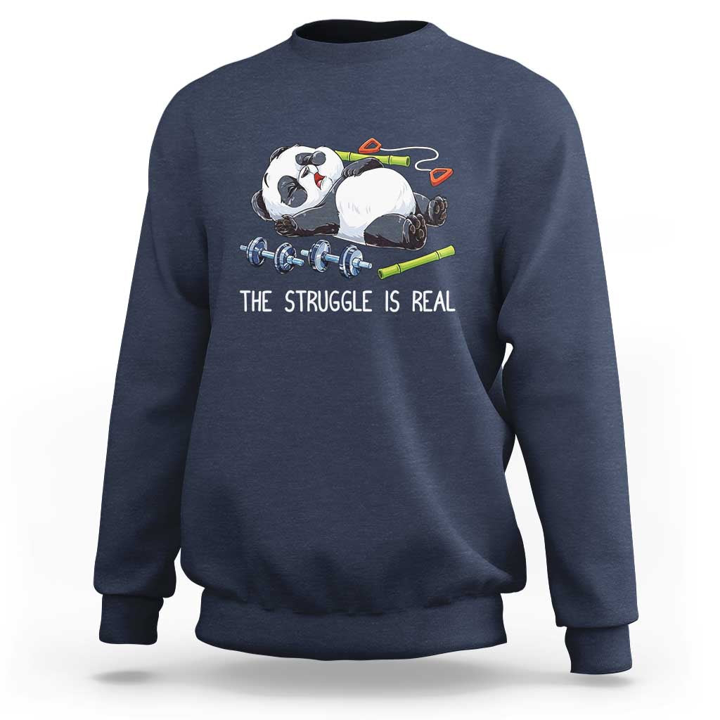 Funny Panda Workout Gift Sweatshirt The Struggle Is Real
