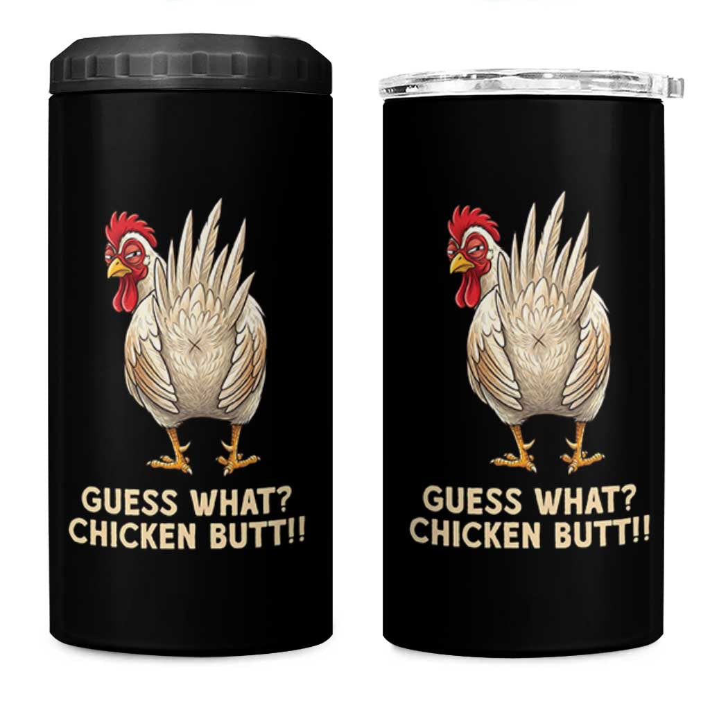 Guess What Chicken Butt Joke 4 in 1 Can Cooler Tumbler Funny Chicken Lover Graphic