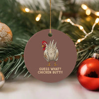 Guess What Chicken Butt Joke Ceramic Ornament Funny Chicken Lover Graphic