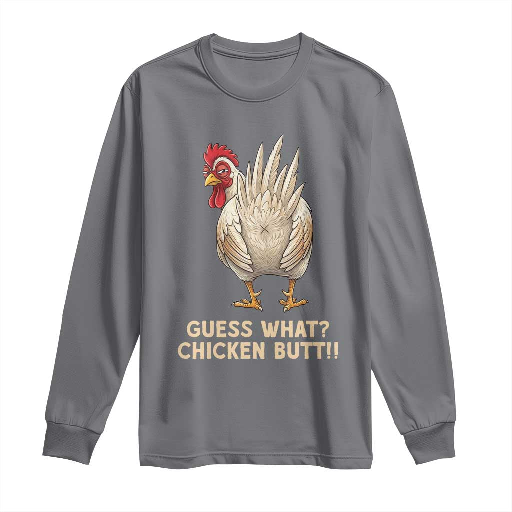 Guess What Chicken Butt Joke Long Sleeve Shirt Funny Chicken Lover Graphic