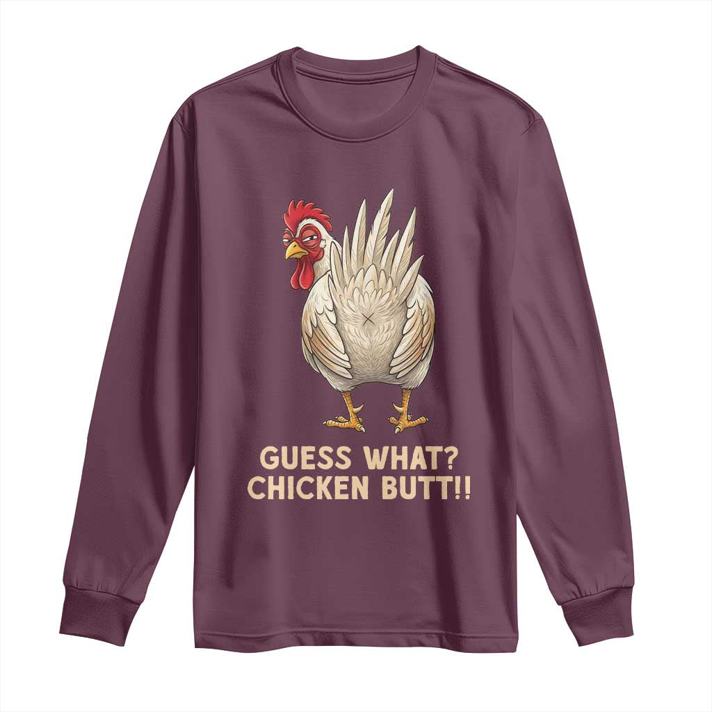 Guess What Chicken Butt Joke Long Sleeve Shirt Funny Chicken Lover Graphic