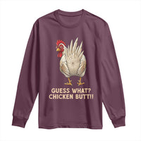 Guess What Chicken Butt Joke Long Sleeve Shirt Funny Chicken Lover Graphic